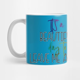 Leave Me Alone Funny Design Mug